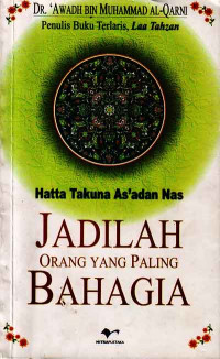 Jadilah Orang yang Paling Bahagia (Judul asli ; Hatta Takuna As'aan Nas) (2005)