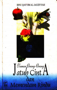 Taman orang-orang jatuh cinta dan memendam rindu (Judul asli ; Raudhah Al-Muhibbin wa Nuzhah Al-Musytaqin) (2001)