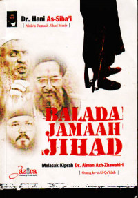 Balada Jamaah Jihad : Melacak Kiprah Dr. Aiman Azh-Zhawahiri (Orang ke-2 Al-Qaidah) (Judul asli ; Qishatu jama'atil jihad) (2005)