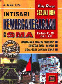 Intisari kewarganegaraan : Ringkasan materi lengkap disertai contoh soal-jawab & latihan soal-soal UNAS, kelas X, XI, dan XII (2005)