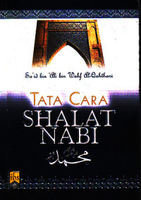 Tata cara shalat nabi (Judul asli ; Shalatul Mu'miin) (2005)