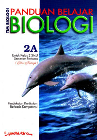 Panduan Belajar Biologi 2A : untuk Kelas 2 SMU Semester Pertama (2002)