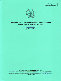 Kinerja Sekolah Berwawasan Budi Pekerti (Monitoring dan Evaluasi), Buku 13 (2007)