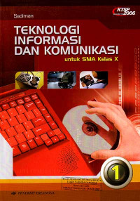 Teknologi Informasi dan Komunikasi Jilid 1 : Untuk SMA Kelas X (2006)