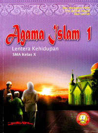 Agama Islam 1 SMA Kelas X : Lentera Kehidupan (2006)