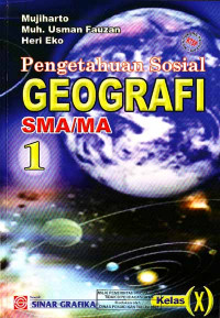 Pengetahuan Sosial Geografi 1 : Kelas X SMA/MA (2007)
