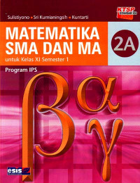 Matematika SMA dan MA 2A : Untuk Kelas XI Semester 1 Program IPS (2007)