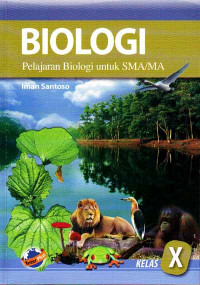 Biologi : Pelajaran Biologi untuk SMA/MA Kelas X (2007)