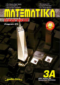 Matematika Interaktif 3A : SMA Kelas XII Semester Pertama Program IPA (2007)
