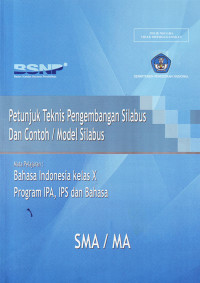 Petunjuk Teknis Pengembangan Silabus dan Contoh/Model Silabus : Mata Pelajaran Bahasa Indonesia Kelas X Program IPA, IPS dan Bahasa (2006)