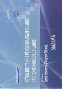 Petunjuk Teknis Pengembangan Silabus dan Contoh/Model Silabus : Mata Pelajaran Sastra Indonesia (Program Bahasa) (2006)