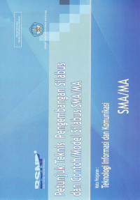 Petunjuk Teknis Pengembangan Silabus dan Contoh/Model Silabus SMA/MA : Mata Pelajaran Teknologi Informasi dan Komunikasi (2006)