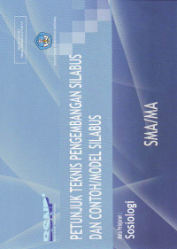 Petunjuk Teknis Pengembangan Silabus dan Contoh/Model Silabus : Mata Pelajaran Sosiologi (2006)