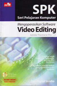 Seri Pelajaran Komputer : Mengoperasikan Software Video Editing Adobe Premiere Pro 1.5 (2006)