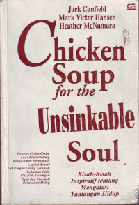 Chicken soup for the unsinkable soul: Kisah-kisah inspiratif tentang mengatasi tantangan hidup(2000)