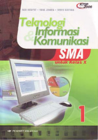 Teknologi Informasi dan Komunikasi jilid 1 untuk SMA kelas X