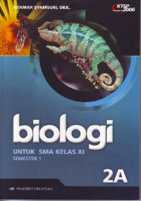 Biologi jilid 2A untuk SMA kelas XI semester 1