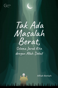 Image of Tak ada masalah berat selama jarak kita dengan Allah dekat