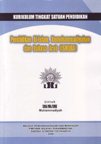 Pendidikan Al-Islam, Kemuhammadiyahan dan Bahasa Arab (Ismuba). Kurikulum Tingkat Satuan Pendidikan.