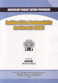 Pendidikan Al-Islam, Kemuhammadiyahan dan Bahasa Arab (Ismuba). Kurikulum Tingkat Satuan Pendidikan.