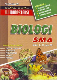Soal-soal uji kompetensi biologi SMA kelas X,XI,XII