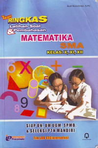 Teori ringkas latihan soal & pembahasan matematika SMA kelas X, XI, XII