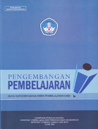 Pengembangan pembelajaran (Buku Suplemen Manajemen Pembelajaran CI/BI)