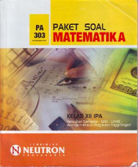 Paket soal matematika kelas XII IPA: Persiapan semester UAS-UNAS dan Ujian Masuk Perguruan Tinggi Negeri