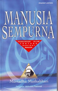 Manusia sempurna: Pandangan Islam tentang hakekat manusia