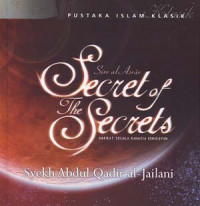 Secret of the secrets: Hakikat segala rahasia kehidupan