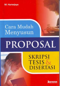 Cara mudah menyusun proposal, Skripsi, Tesis & Disertasi