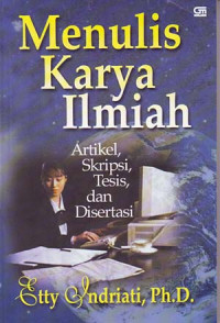 Menulis karya ilmiah, artikel, skripsi, tesis dan desertasi