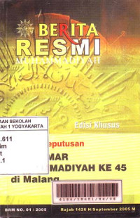 Berita Resmi Muhammadiyah: Tanfidz Keputusan Muktamar Muhammadiyah Ke-45 : Malang 26 J. Ula - 1 J. Tsani 1426 H / 3-8 Juli 2005 M. (2005)