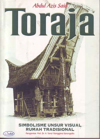 Simbolisme unsur visual rumah tradisional Toraja dan perubahan aplikasinya pada desain modern