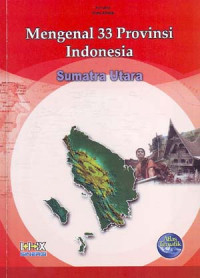 Mengenal 33 Provinsi Indonesia: Sumatra Utara