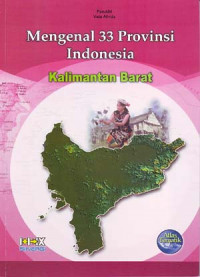 Mengenal 33 Provinsi Indonesia: Kalimantan Barat