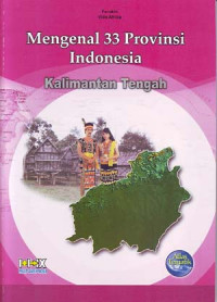 Mengenal 33 Provinsi Indonesia: Kalimantan Tengah