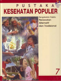 Pustaka Kesehatan Populer. Pengobatan Praktis: Perawatan Alternatif dan Tradisional
