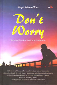 Dont Worry: Bersama Kesulitan Pasti Ada Kemudahan