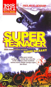 Super Tenager: Bikin Remaja Biasa Jadi Ruarr Biasa