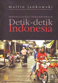 Detik-detik Indonesia = Indonesisches Sekundenbuch
