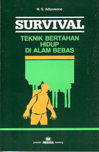 Survival: Teknik Bertahan Hidup di Alam Bebas