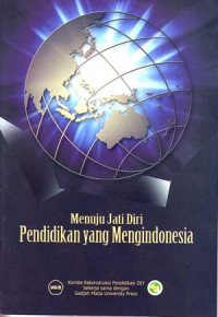 Menuju Jati Diri Pendidikan yang Mengindonesia