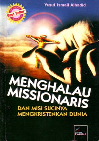 Menghalau Misionaris dan Misi Sucinya Mengkristenkan Dunia