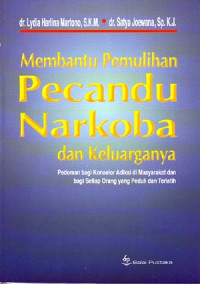 Membantu Pemulihan Pecandu Narkoba dan Keluarganya