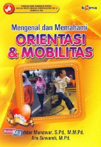 Mengenal dan Memahami Orientasi dan Mobilitas