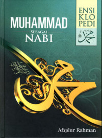 Ensiklopedi Muhammad SAW: Muhammad Sebagai Nabi Jilid 1