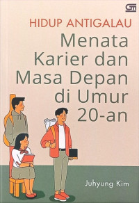Image of Hidup antigalau: menata karier dan masa depan di umur 20-an