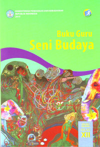 Seni Budaya SMA/MA/SMK/MAK Kelas XII ( Buku Guru ) 2015