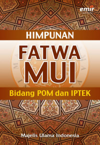 Himpunan Fatwa MUI Bidang POM dan IPTEK